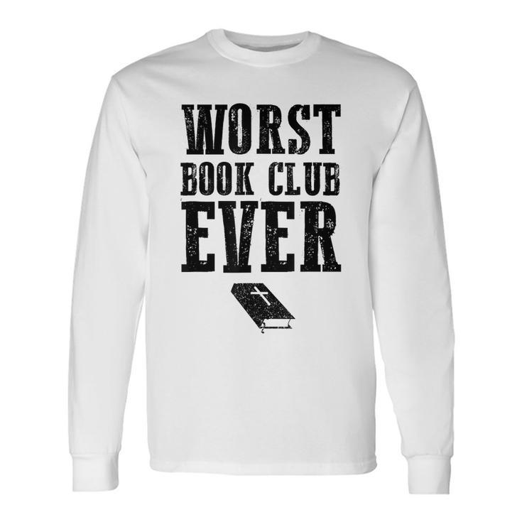 Religion Bible Atheism Worst Book Club Ever Long Sleeve T-Shirt T-Shirt