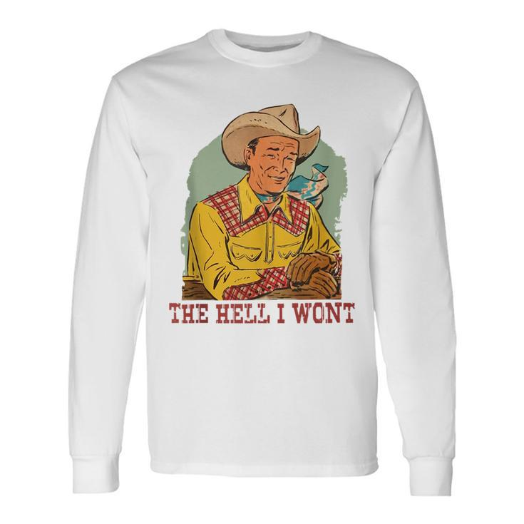 Retro Cowboy The Hell I Wont Western Country Rodeo Dad For Dad Long Sleeve T-Shirt T-Shirt