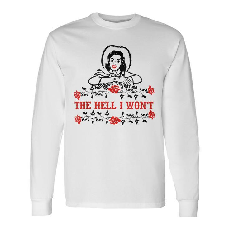 Retro Cowgirl The Hell I Wont Western Country Punchy Girls Long Sleeve T-Shirt T-Shirt