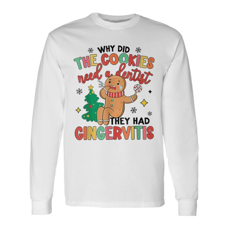 Retro Why Did Cookies Need A Dentist Christmas Crew Long Sleeve T-Shirt