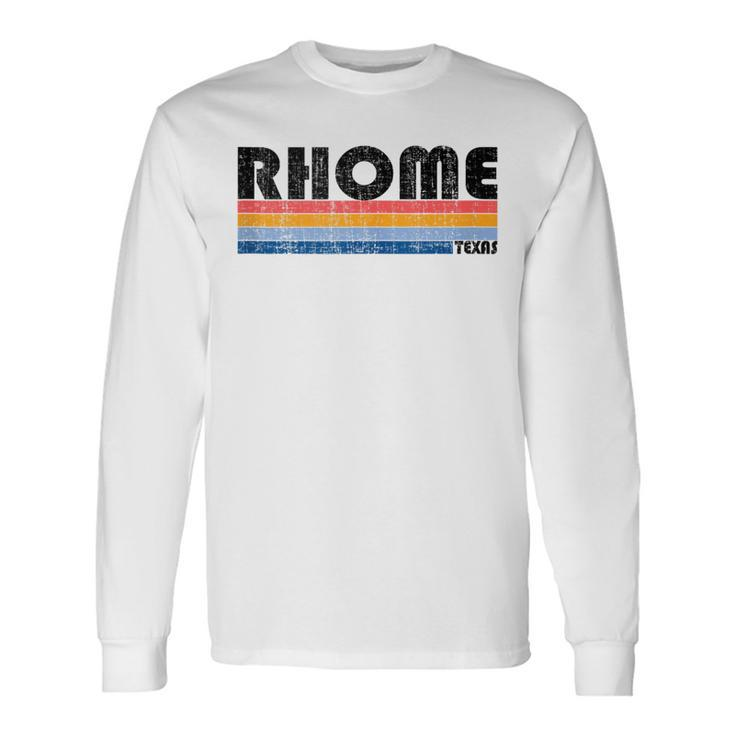 Rhome Tx Hometown Pride Retro 70S 80S Style Long Sleeve T-Shirt