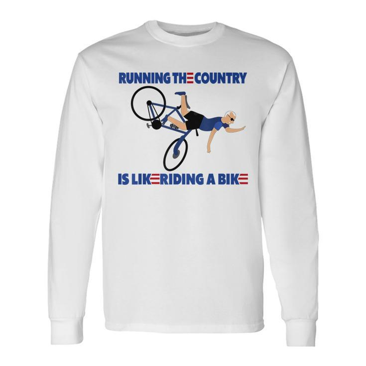 Running The Coutry Is Like Riding A Bike Joe Biden Running Long Sleeve T-Shirt