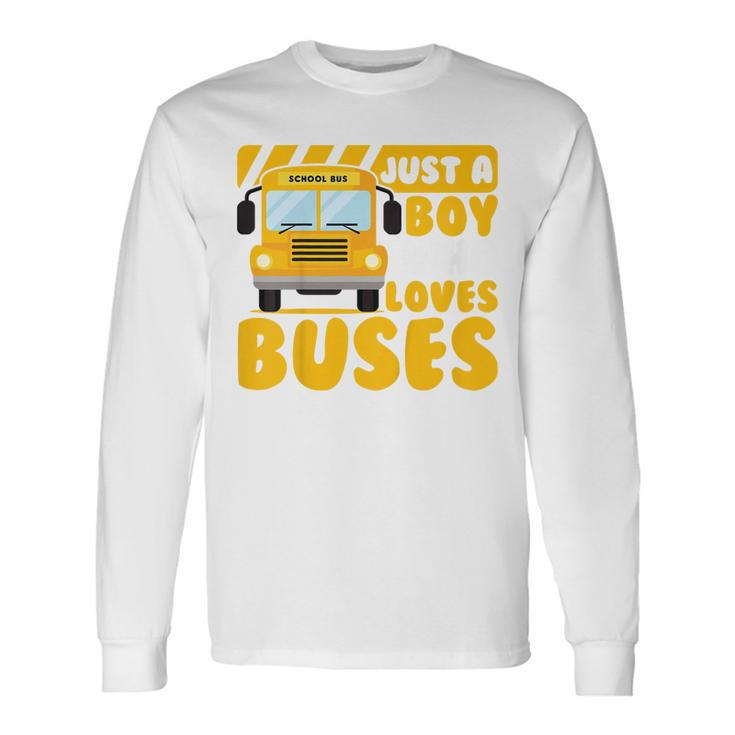 School Bus Boys Just A Boy Who Loves Buses Long Sleeve T-Shirt