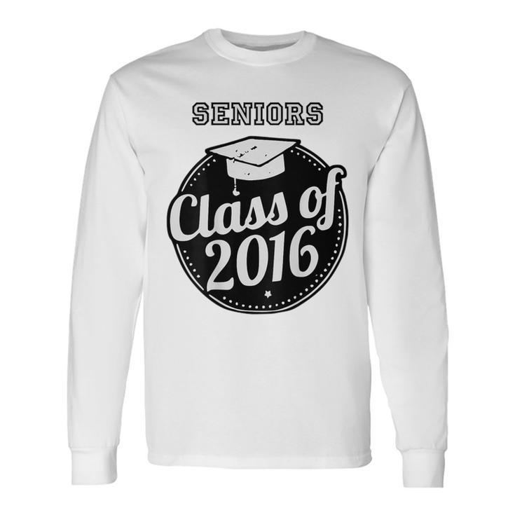 Seniors Class Of 2016 Graduation Long Sleeve T-Shirt
