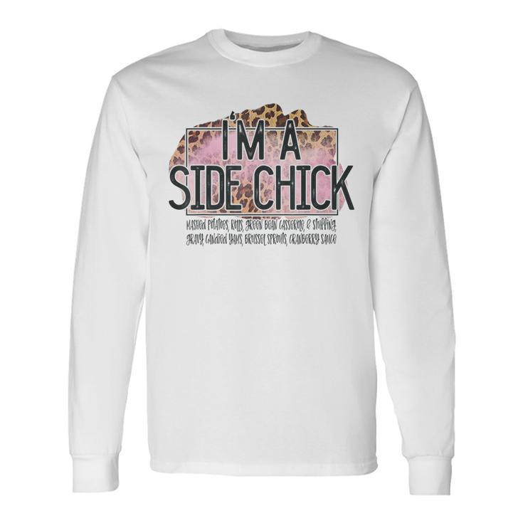 Im A Side Chick Thanksgiving Long Sleeve T-Shirt T-Shirt