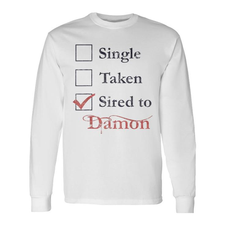 Single Taken Sired To Damon Long Sleeve T-Shirt
