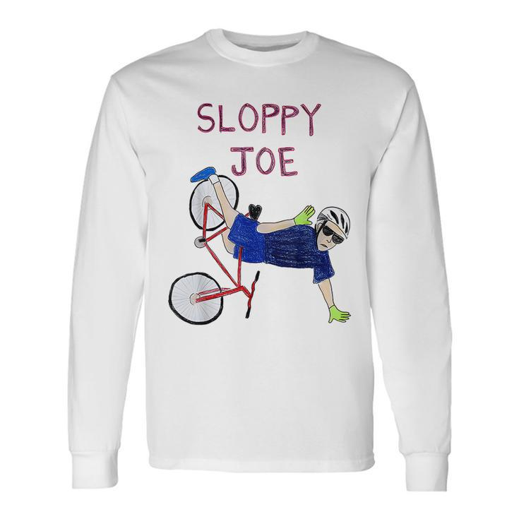 Sloppy Joe Running The Country Is Like Riding A Bike Long Sleeve T-Shirt