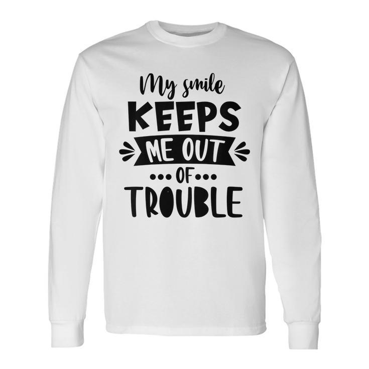My Smile Keep Me Out Of Trouble Wild Child Birthday Boy Girl Long Sleeve T-Shirt