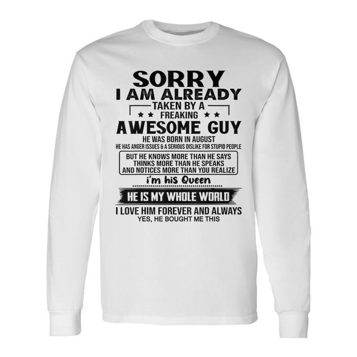 Sorry I Am Already Taken By A Freaking Awesome Guy August Long Sleeve T-Shirt