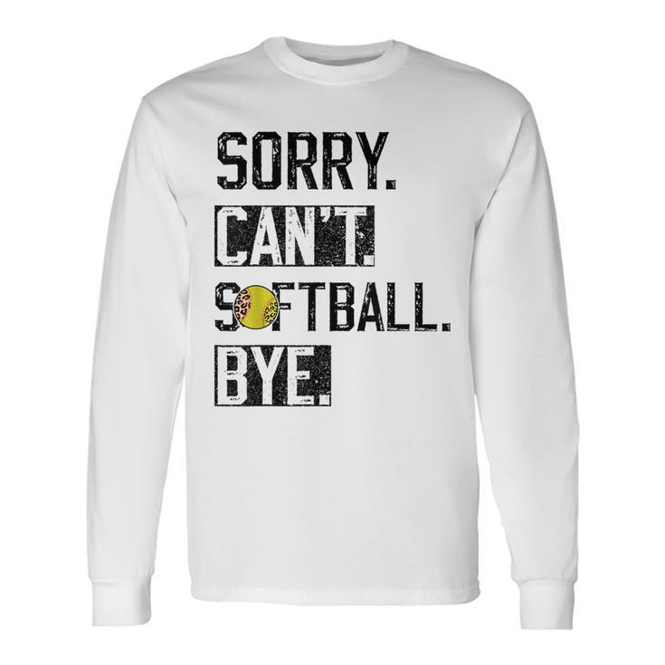 Sorry Cant Softball Bye Softball Player Vintage Long Sleeve T-Shirt