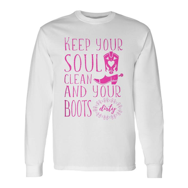 Soul Clean Boots Dirty Cute Pink Cowgirl Boots Rancher Long Sleeve T-Shirt