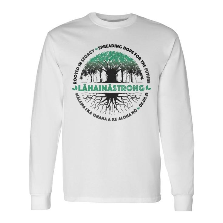 Spreading Hope For Future Strong Support Lahaina Hawaii Long Sleeve T-Shirt