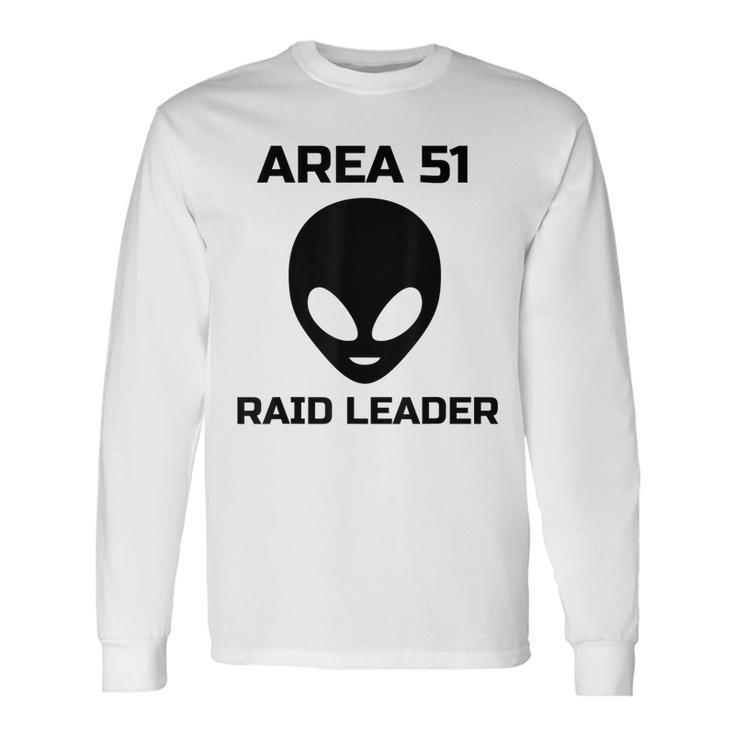 Storm Area 51 Raid Leader Joke Event Alien Meme Meme Long Sleeve T-Shirt T-Shirt