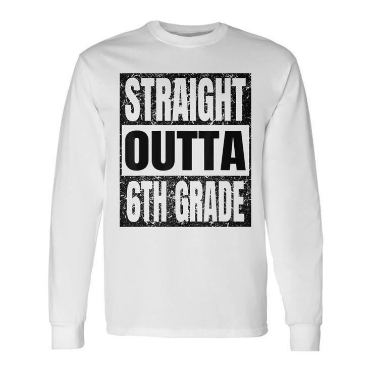 Straight Outta 6Th Grade Graduation Class 2023 Sixth Grade Long Sleeve T-Shirt T-Shirt