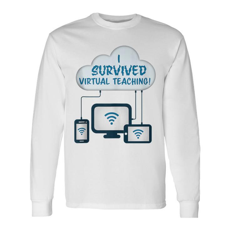 I Survived Virtual Teaching Long Sleeve T-Shirt Gifts ideas
