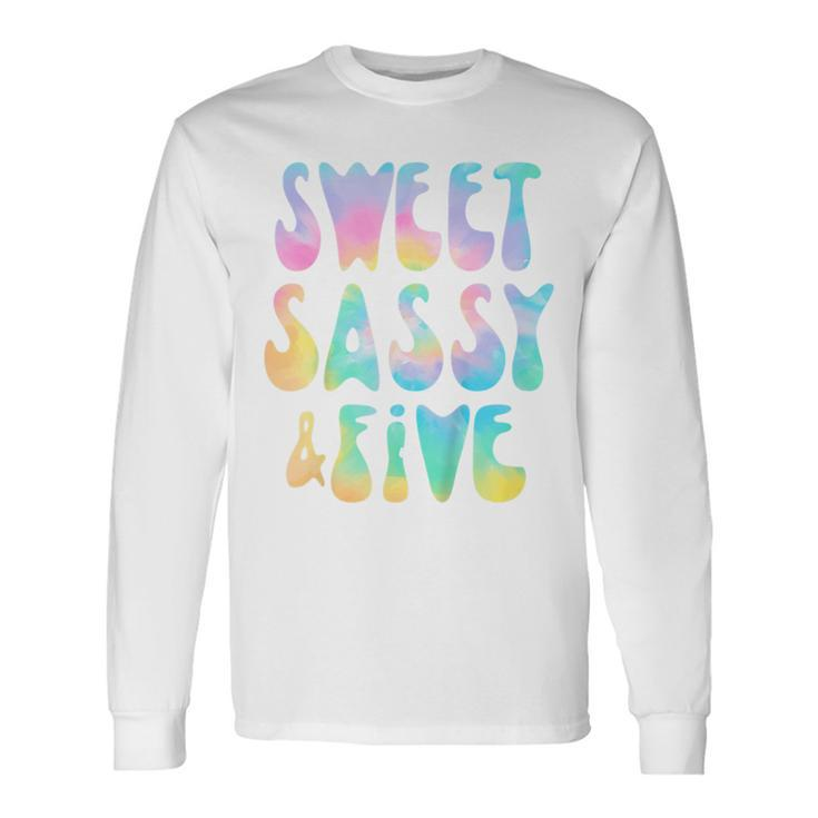 Sweet Sassy And Five 5Th Birthday Girl Tie Dye 5 Year Old Long Sleeve T-Shirt T-Shirt