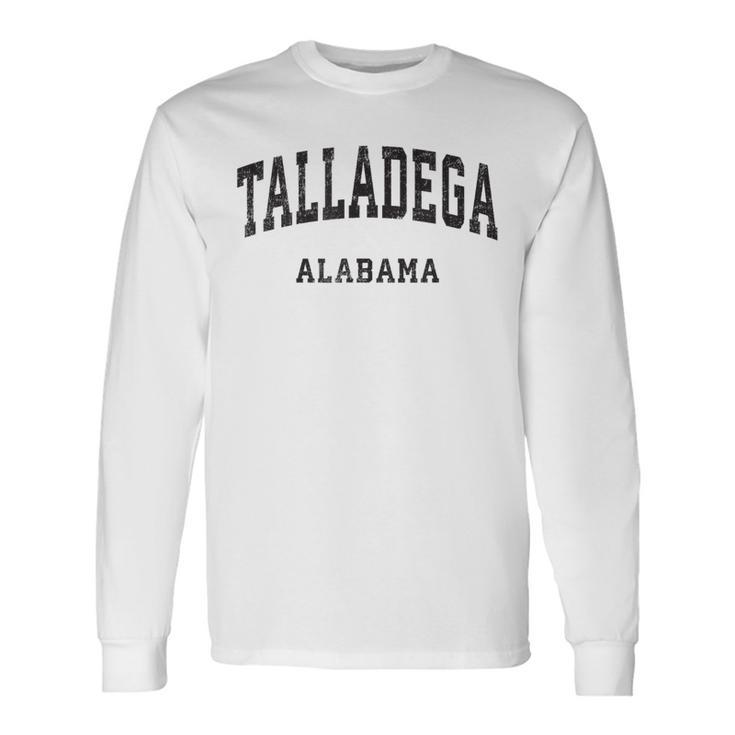 Talladega Alabama Al Vintage Athletic Sports Long Sleeve T-Shirt
