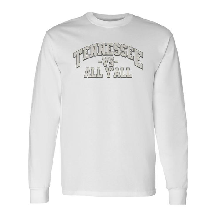 Tennessee -Vs- All Yall Knoxville Tn Orange Long Sleeve T-Shirt Gifts ideas
