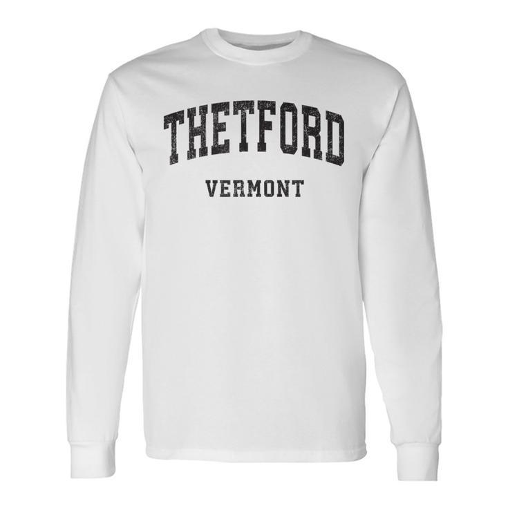 Thetford Vermont Vt Vintage Athletic Sports Long Sleeve T-Shirt