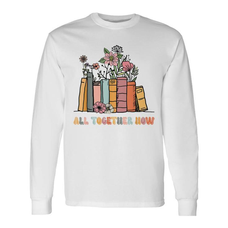 All Together Now Summer Reading 2023 Groovy Book Lover Long Sleeve T-Shirt T-Shirt