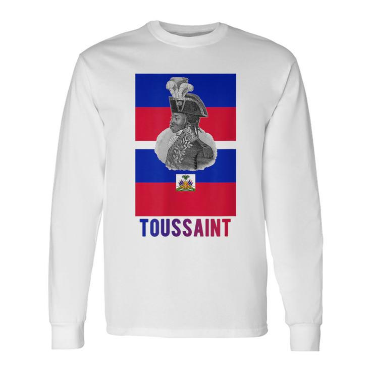 Toussaint Louverture Haitian Revolution 1804 Long Sleeve T-Shirt