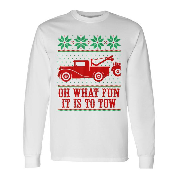 Tow Truck Driver Christmas -Oh What Fun It Is To Tow Long Sleeve T-Shirt
