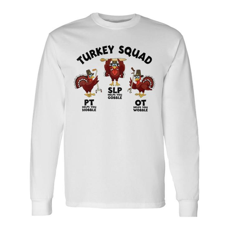 Turkey Squad Ot Pt Slp Occupational Therapy Thanksgiving Long Sleeve T-Shirt