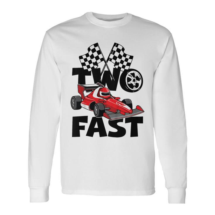 Two Fast 2 Curious Racing 2Nd Birthday Race Car Pit Crew Long Sleeve T-Shirt