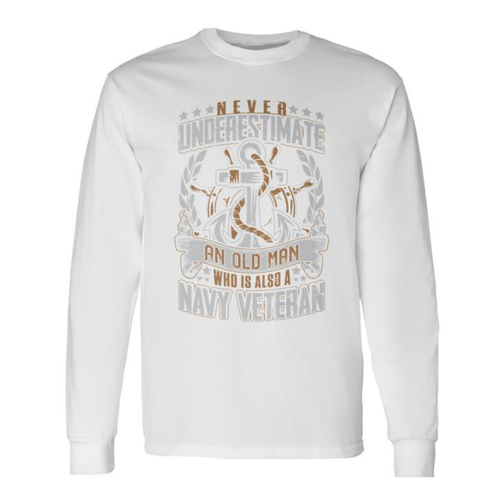Never Underestimate An Old Man Who Is 10011 Long Sleeve T-Shirt