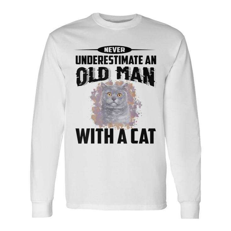 Never Underestimate An Old Man With British Shorthair Cat Old Man Long Sleeve T-Shirt T-Shirt