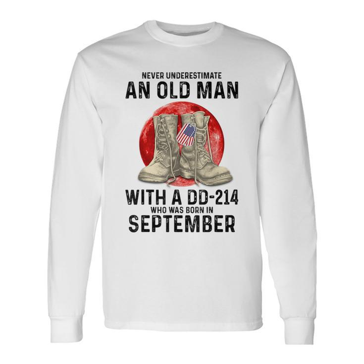 Never Underestimate An Old Man With A Dd 214 September Long Sleeve T-Shirt