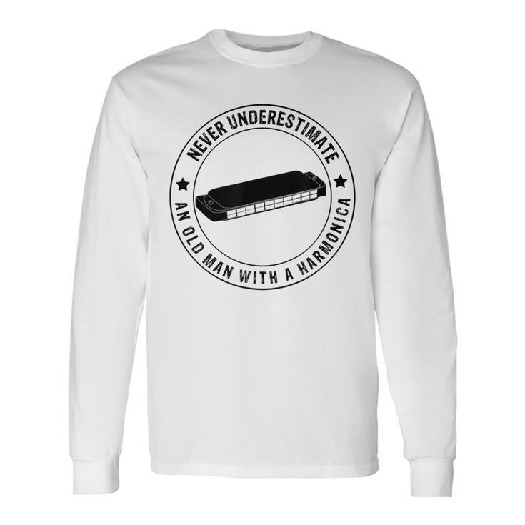 Never Underestimate An Old Man With A Harmonica Old Man Long Sleeve T-Shirt T-Shirt