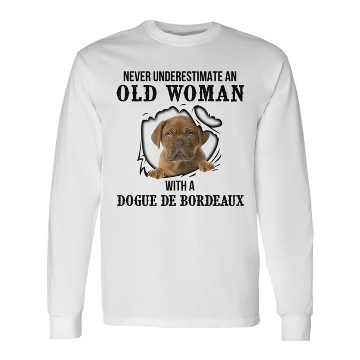 Never Underestimate An Old Woman With A Dogue De Bordeaux Old Woman Long Sleeve T-Shirt T-Shirt