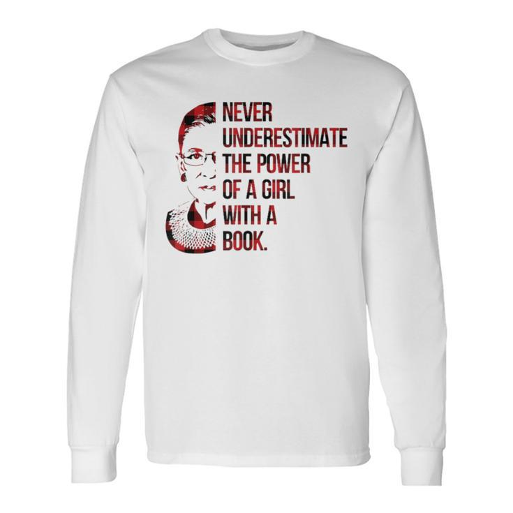 Never Underestimate The Power Of A Girl With A Book Rbg Long Sleeve T-Shirt T-Shirt