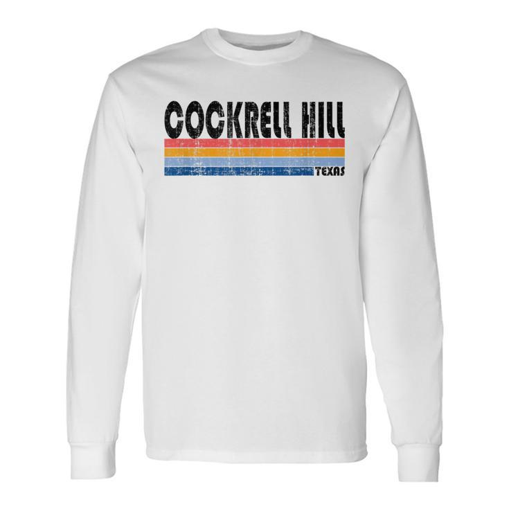 Vintage 70S 80S Style Cockrell Hill Tx Long Sleeve T-Shirt