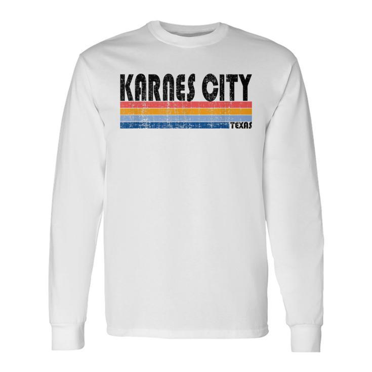 Vintage 70S 80S Style Karnes City Tx Long Sleeve T-Shirt