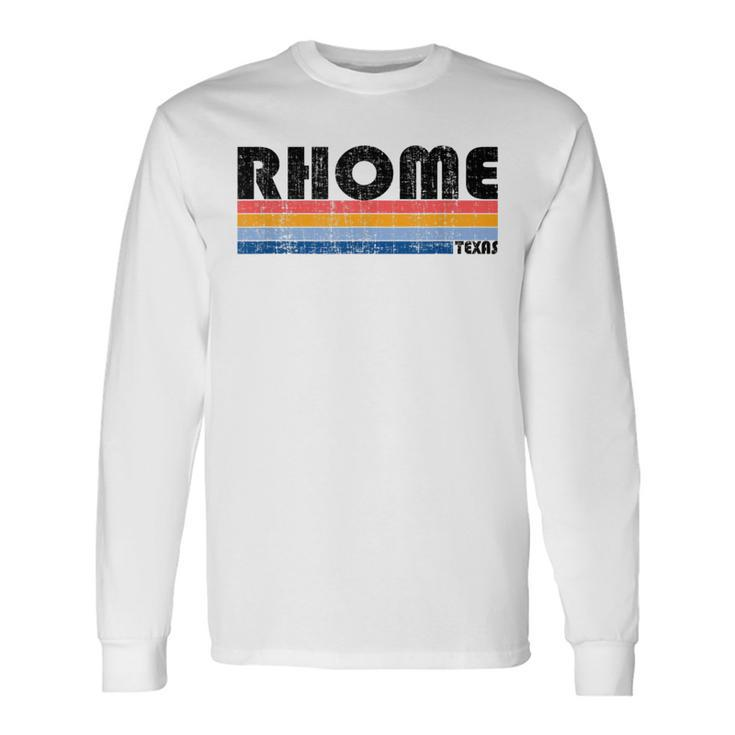 Vintage 70S 80S Style Rhome Tx Long Sleeve T-Shirt