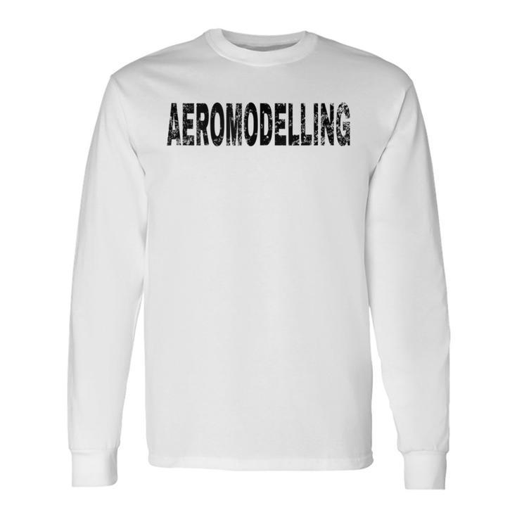Vintage Aeromodelling Black Text Hobby Apparel Long Sleeve T-Shirt