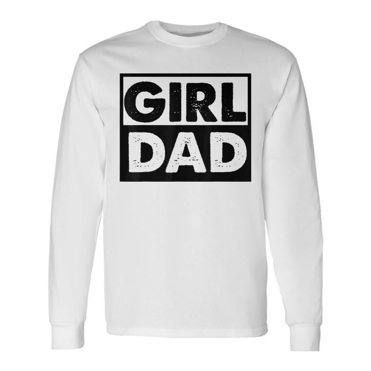 Vintage Girl Dad Proud Daddy Father Of Girl Dad Long Sleeve T-Shirt T-Shirt