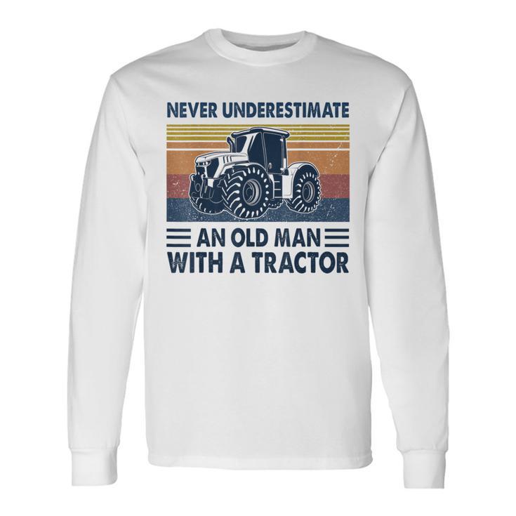 Vintage Never Underestimate An Old Man With A Tractor Long Sleeve T-Shirt