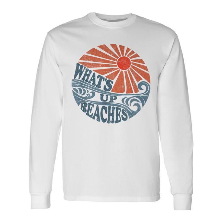 Vintage Whats Up Beaches Cute Retro 70S Beach Vacation Long Sleeve T-Shirt