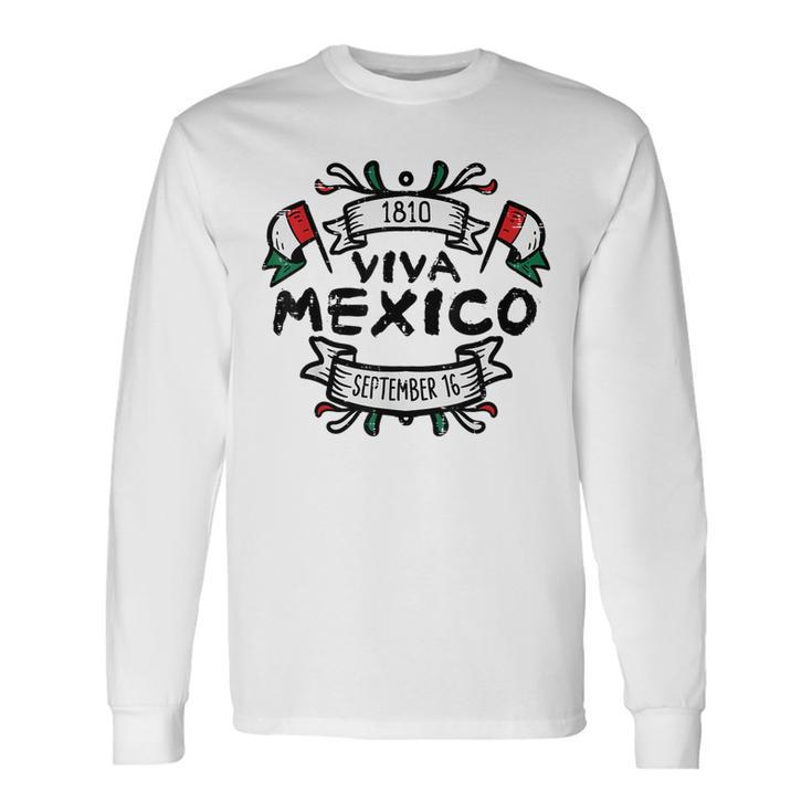 Viva Mexico September 16 1810 Mexican Independence Day Long Sleeve T-Shirt