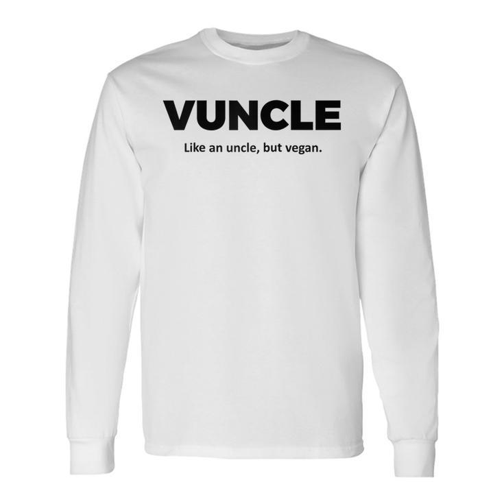 Vuncle Like An Uncle But Vegan Long Sleeve T-Shirt
