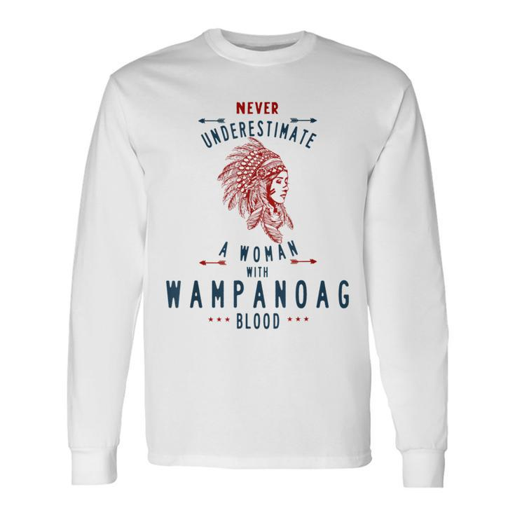 Wampanoag Native American Indian Woman Never Underestimate Native American Long Sleeve T-Shirt T-Shirt
