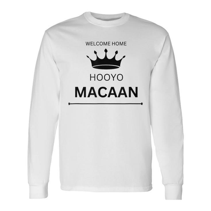 Welcome Home Hooyo Macaan Long Sleeve T-Shirt