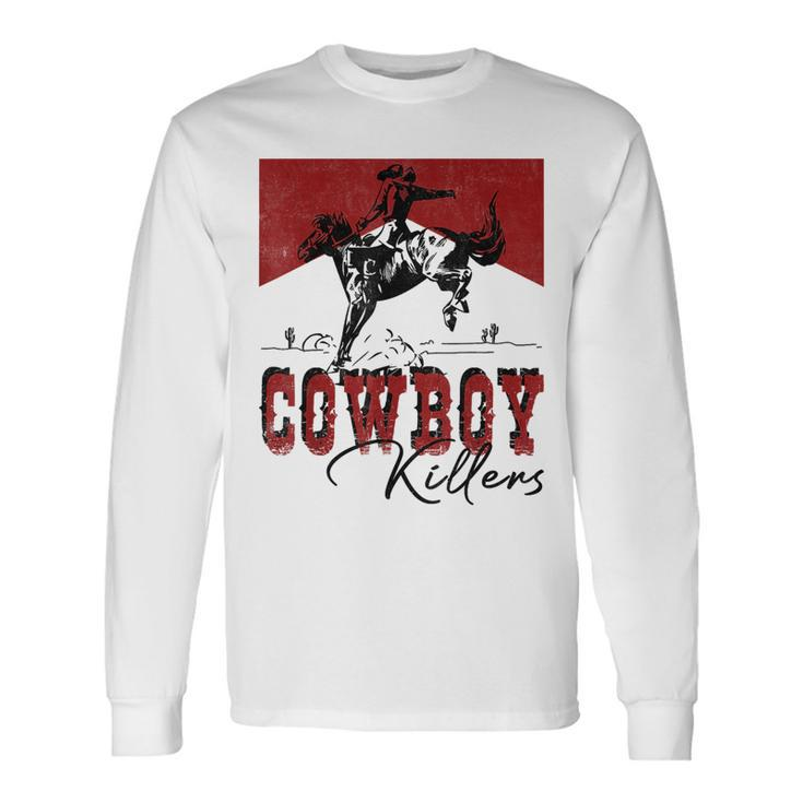 Western Cowboy Rodeo Punchy Cowboy Killers Cowboy Riding Rodeo Long Sleeve T-Shirt T-Shirt