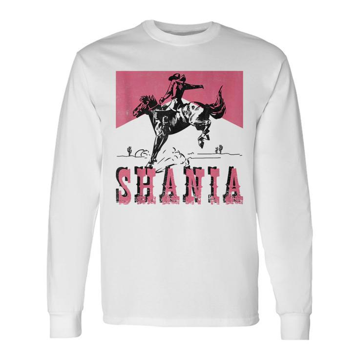 Western Shania First Name Punchy Cowboy Cowgirl Rodeo Style Rodeo Long Sleeve T-Shirt T-Shirt