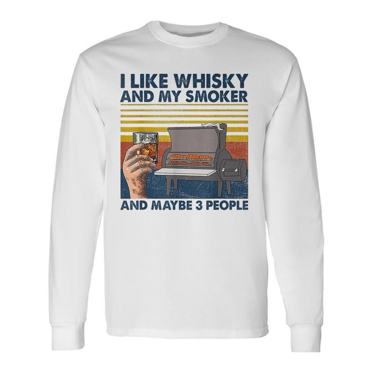 I Like Whisky And My Smoke And Maybe 3 People Retro Vintage Long Sleeve T-Shirt