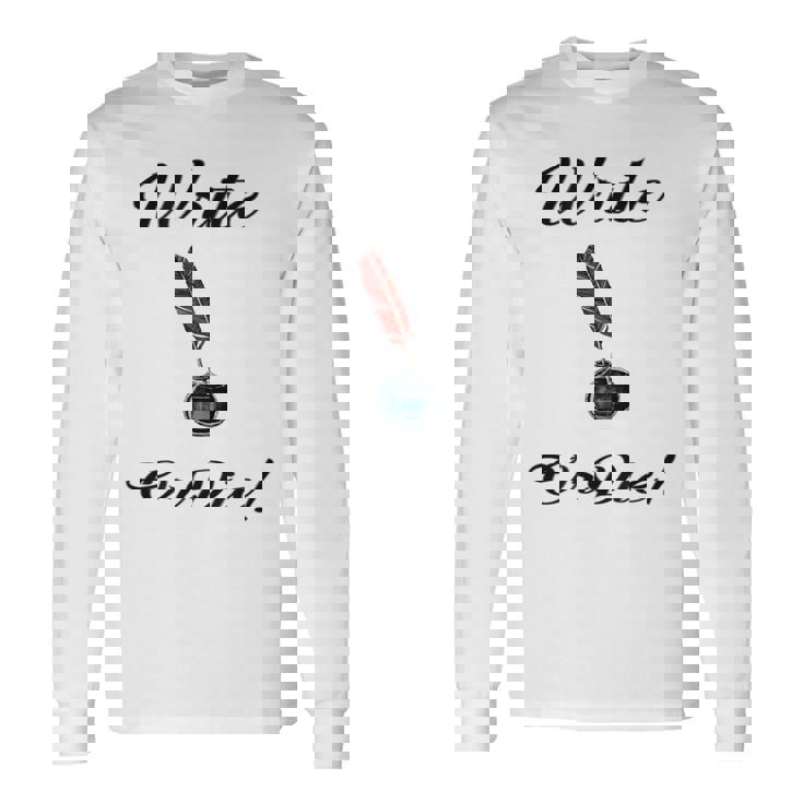 Write Or Die Writer's Long Sleeve T-Shirt