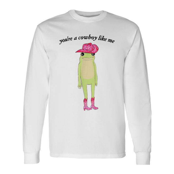 Youre A Cowboy Like Me Cowboy Frog Pink For Frog Lovers Long Sleeve T-Shirt